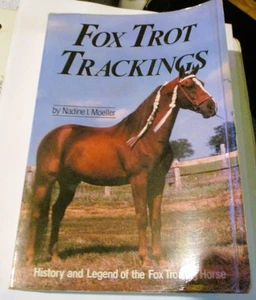 Fox Trot Trackings Nadine Moeller 1986 1st Edition Missouri Fox Trotter Horse - Picture 1 of 1