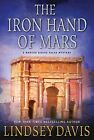 Iron Hand Of Mars, Paperback By Davis, Lindsey, Brand New, Free Shipping In T...