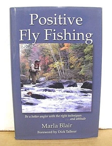 Positive Fly Fishing Techniques Marla S. Blair 2005 HB/DJ First Edition - Imagen 1 de 1