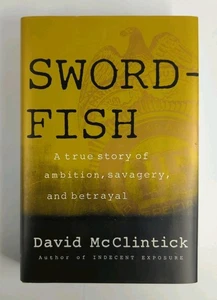 SWORDFISH: A True Story of Ambition, Savagery, and Betrayal - 1st Edition/ Print - Imagen 1 de 5