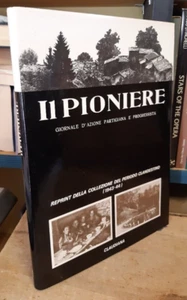 IL PIONIERE - GIORNALE D' AZIONE PARTIGIANA E PROGRESSISTA - REPRINT 1943/44 - Imagen 1 de 3