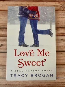 Love Me Sweet by Tracy Brogan Author Signed Paperback Book Romance Novel - Picture 1 of 3