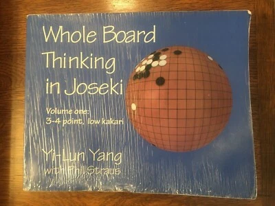 SIGNED Whole Board Thinking in Joseki Vol. 1 by Yi-Lun Yang w/Phil Straus 1996 - Image 1 of 4