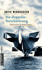 Antje Windgassen / Die Zeppelin-Verschwörung