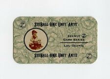 #TN10463 LOU GEHRIG Zeeball One Unit Ante Card