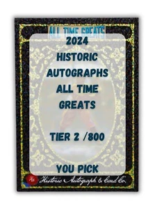 Tier 2 - 2024 Historic Autographs All Time Greats /800 - You Pick - Picture 1 of 47