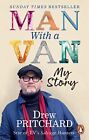 Man with a Van: My Story by Pritchard, Drew Book The Cheap Fast Free Post