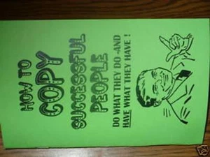 HOW TO COPY SUCCESSFUL PEOPLE book DO WHAT THEY DO, HAVE WHAT THEY HAVE !!!!!!!! - Bild 1 von 1