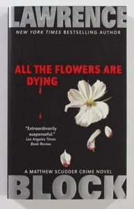 All the Flowers Are Dying by Lawrence Block 2006 HarperTorch Paperback - Picture 1 of 2