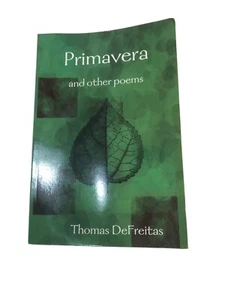 Primavera and other poems by Thomas DeFreitas (2014, Paperback) - Foto 1 di 9