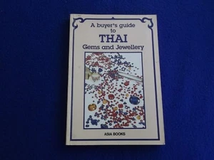 A Buyer's Guide to Thai Gems and Jewellery ~ Thailand ~ AsIa Books ~ PB VG - Picture 1 of 2