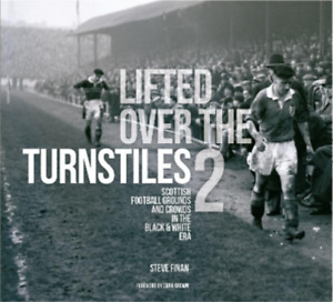 Steve Finan Lifted Over The Turnstiles vol. 2: Szkocki Football Grou (oprawa miękka)