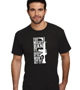 GUN RIGHTS-You Might Ban It...But You Won't Get It!~ AR15 TEE 3 COLOR CHOICES - Picture 1 of 7