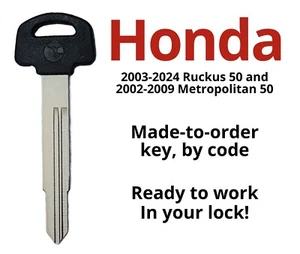 Honda Ruckus Metropolitan Metro Keys Replacement Key Cut by Code A00-A99 B00-B99 - Picture 1 of 5