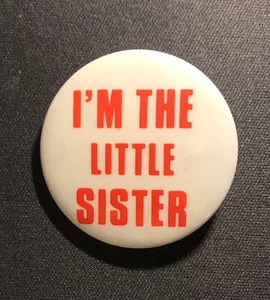I'M The Little Sister Vintage Pinback Button 1 1/2". - Picture 1 of 3