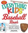The Everything Kids' Baseball Book: From baseball history to player stats - GOOD