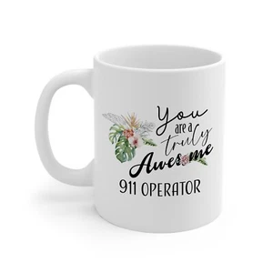 Taza You Are a Truly Awesome 911 Operator - Gracias por las mujeres ella - Imagen 1 de 2