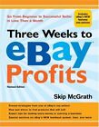 Three Weeks to eBay® Profits, Revised Edition: by McGrath, Skip
