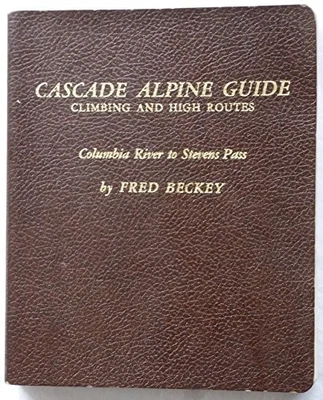 Cascade Alpine Guide: Climbing and High..., Fred Beckey - Image 1 of 2