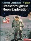 Breakthroughs in Moon Exploration by Elsie Olson (Paperback, 2019)
