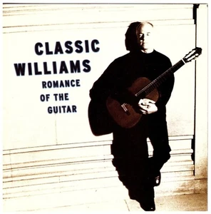 JOHN WILLIAMS Classic Williams: Romance of the Guitar CD Best Of w/ 3 New Tracks - Picture 1 of 1