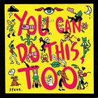 Steve - You Can Do This Too - Vinyl (Orange Vinyl Lp)