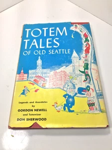 Totem Tales Of Old Seattle SIGNED BY AUTHORS 1956 First Limited Edition Run Book - Picture 1 of 15