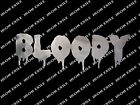 BLOODY --  Metal Word Script Plasma Cut Halloween Decor Rat Rod Zombie Art