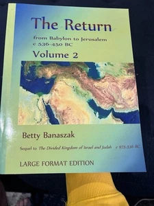 The Return from Babylon to Jerusalem c 536-450 BC: Volume 2 by Betty Banaszak (E - Picture 1 of 4