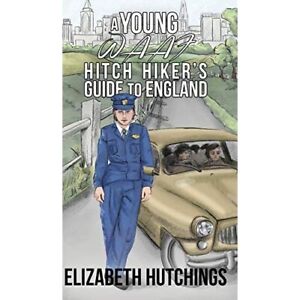 A Young W.A.A.F Hitch Hiker's Guide to England (Parts I - HardBack NEW Hutchings