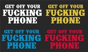 GET OFF YOUR F*CKING PHONE  REFLECTIVE VINYL HELMET DECAL...2 FOR 1 PRICE - Picture 1 of 2