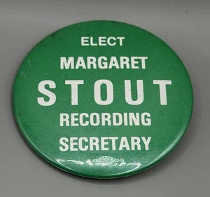Vintage Campaign Elect Margaret Stout Recording Stout Campaign Button Pin - Picture 1 of 3