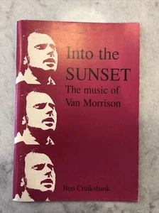 Into the Sunset The Music of Van Morrison Book; Ben Cruikshank Rare - Picture 1 of 8
