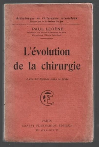Paul LECENE . L EVOLUTION DE LA CHIRURGIE - Foto 1 di 1
