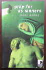 Joolz Denby: Pray for Us Sinners [fifth poetry collection, 2006]