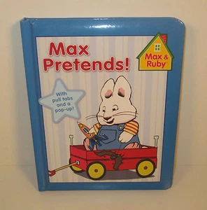 7.25" Max Pretends 2009 Pull Tab Board Book Max & Ruby Bunny Rabbit Nick Jr - Bild 1 von 7