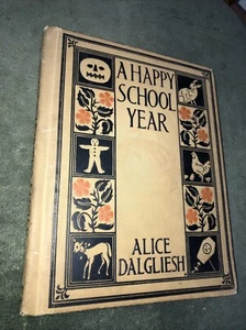 A Happy School Year by Alice Dalgliesh 1924 Hardback Chicago 1st Ed. Illustrated - Imagen 1 de 12