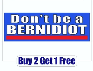 Anti Bernie Sanders 2020 Funny - Don't be an idiot - Socialism - Bumper Sticker - Picture 1 of 1