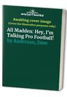 All Madden: Hey, I'm Talking Pro Football! by Anderson, Dave Book The Cheap Fast