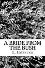 A Bride From The Bush By E.W. Hornung (English) Paperback Book