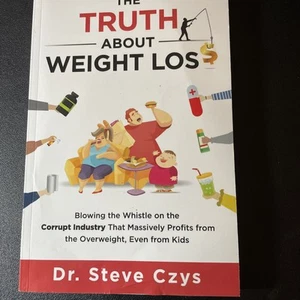 The Truth About Weight Loss: - Paperback, by Doctor Steve Czys 2019 - Picture 1 of 8