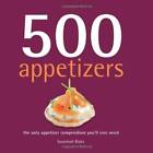 500 Appetizers: The Only Appetizer Compendium You'll Ever Need (500 Cooki - Good