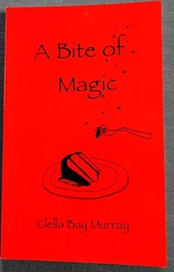 Bite of Magic by Clella Bay Murray (2002, Trade Paperback) Signed by author - Picture 1 of 3