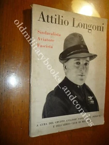 ATTILIO LONGONI SINDACALISTA AVIATORE FASCISTA AA.VV. - Picture 1 of 1