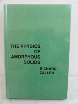 The Physics of Amorphous Solids By Richard Za...