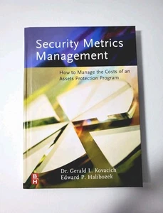 Security Metrics Management : How to Manage the Costs of an Assets Protection... - Picture 1 of 3