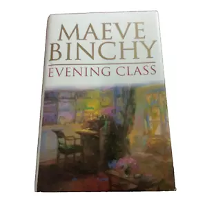 Evening Class hardcover book by Maeve Binchy ~ Romance Drama Women's Fiction - Picture 1 of 7