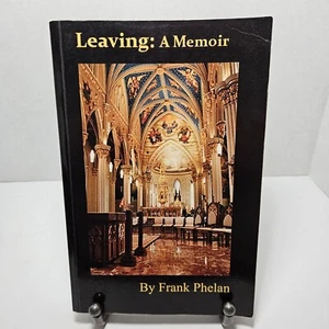 Leaving: A Memoir by Frank Phelan - Signed and inscribed - 2012 - Picture 1 of 8