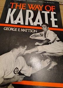 The Way Of Karate George Mattson Book (Like New) Uechi Ryu - Picture 1 of 8