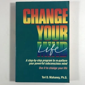Change Your Mind/Life By Teri D. Mahaney, Ph.D. - Imagen 1 de 5
